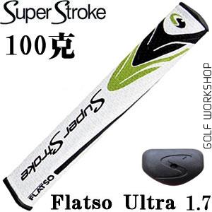 Super Stroke Flatso 1.7  Ƹհ