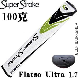 Super Stroke Flatso 1.7  Ƹհ